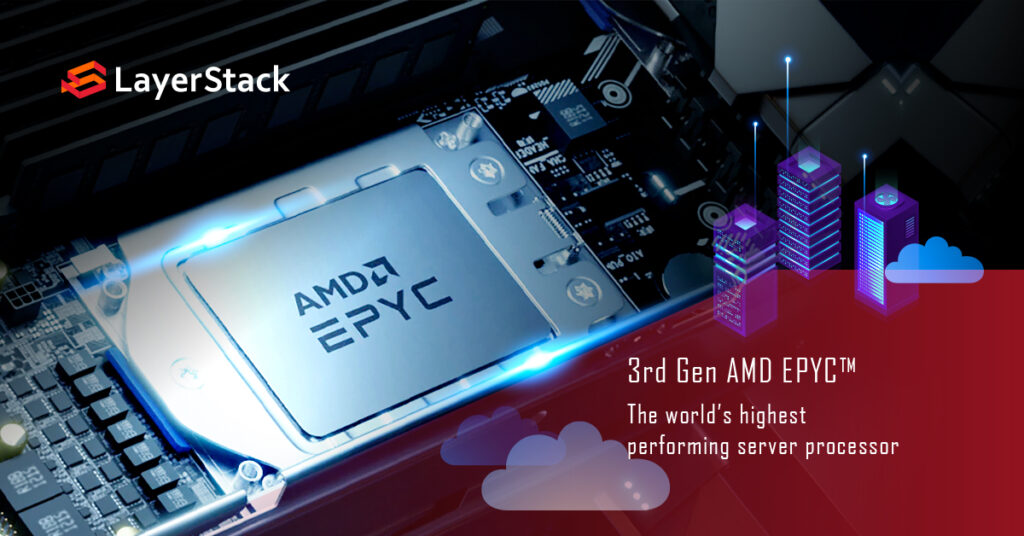 Latest AMD 3rd Generation EPYC CPU to join LayerStack lineup