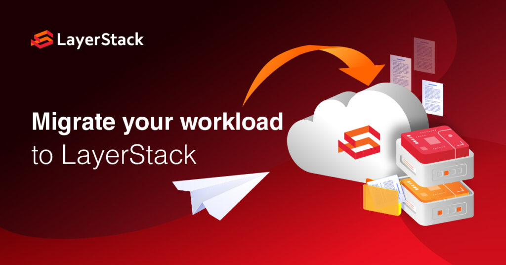 Migrate cloud workloads to LayerStack cloud servers